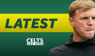 Major Eddie Howe to Celtic Update