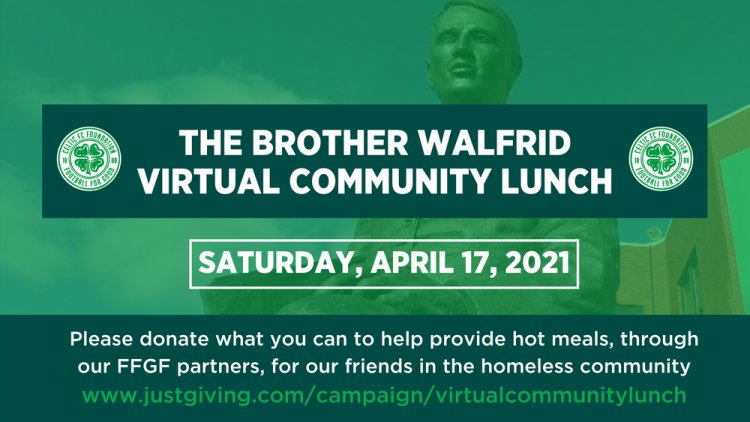 Foundation Charity Partners Supporting The Homeless Via The Brother Walfrid Virtual Community Lunch - Official Celtic Football Club Website | celticfc.com
