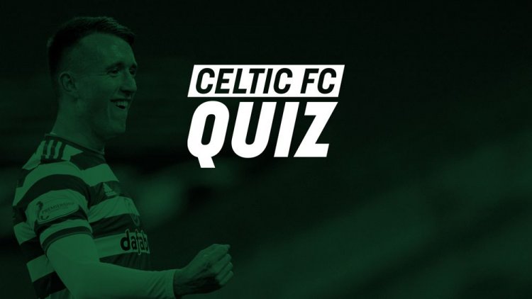 Celtic FC Quiz | David Turnbull