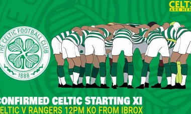 Juranovic Starts :Confirmed Celtic XI For Ibrox
