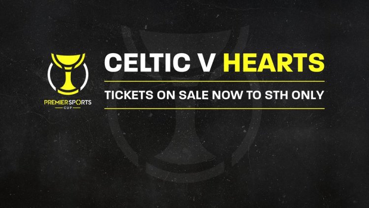 Premier Sports Cup – Celtic v Hearts tickets on sale now to STH only