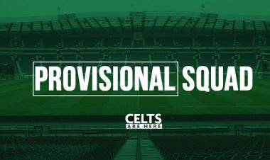 Provisional Celtic Squad Announced