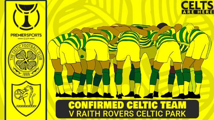 New Striker On The Bench – Confirmed Celtic XI  For Raith