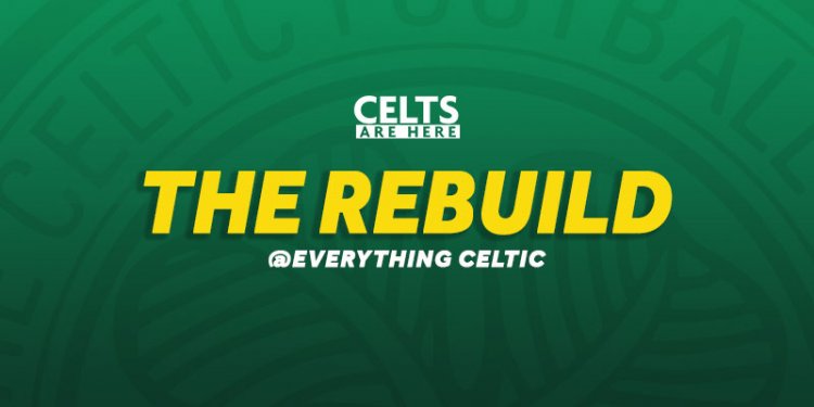 The Rebuild: Eleven Major Targets for Celtic Reboot