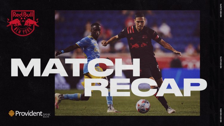MATCH RECAP, pres. by Provident Bank: RBNY Win Point in Battle Against Philly  | New York Red Bulls