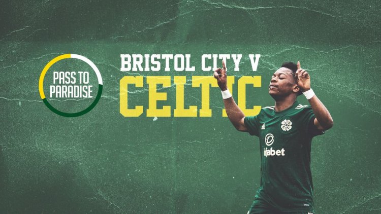 Your Bristol City v Celtic Matchday Guide